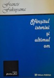Sfarsitul istoriei si ultimul om &ndash; Francis Fukuyama