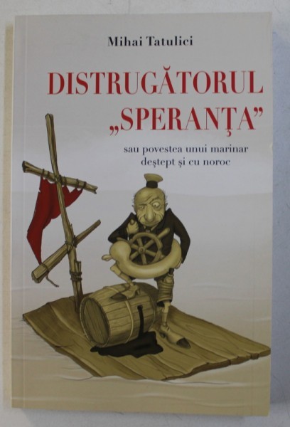 DISTRUGATORUL &amp;quot, SPERANTA &amp;quot, de MIHAI TATULICI , 2014