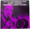 Vinil LP Tommy Dorsey And Featuring Jimmy Dorsey &ndash; On The Sentimental Side (VG+), Jazz
