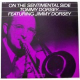 Vinil LP Tommy Dorsey And Featuring Jimmy Dorsey &ndash; On The Sentimental Side (VG+)