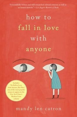 How to Fall in Love with Anyone: A Memoir in Essays foto
