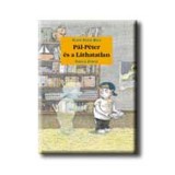 P&aacute;l-P&eacute;ter &eacute;s a L&aacute;thatatlan - H&eacute;t t&ouml;rt&eacute;net Amelie Glienke rajzaival - Klaus-Peter Wolf