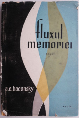 Fluxul memoriei (Poezii) &amp;ndash; A. E. Baconsky foto