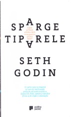 AS - SETH GODIN - SPARGE TIPARELE foto