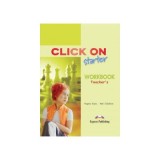 Click On Starter, Teachers Workbook. Caietul profesorului - Virginia Evans