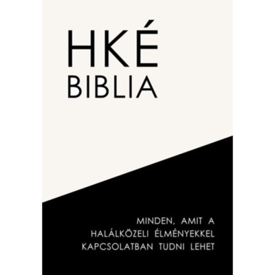 HK&amp;Eacute; Biblia - Minden, amit a hal&amp;aacute;lk&amp;ouml;zeli &amp;eacute;lm&amp;eacute;nyekkel kapcsolatban tudni lehet - R. K&amp;aacute;rp&amp;aacute;ti P&amp;eacute;ter foto