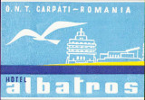 HST A121 Etichetă reclamă Hotel Albatros ONT Carpați Rom&acirc;nia comunistă