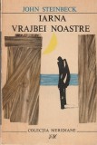 JOHN STEINBECK - IARNA VRAJBEI NOASTRE ( MER )