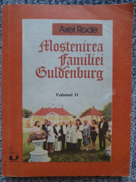 MOSTENIREA FAMILIEI GULDENBURG, AXEL RODE vol. II, 1991, 252 pag, stare f buna