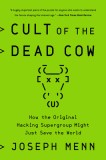 Cult of the Dead Cow: How the Original Hacking Supergroup Might Just Save the World