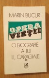 O biografie a lui I. L. CARAGIALE - MARIN Bucur vol. 2