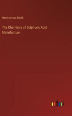 The Chemistry of Sulphuric Acid Manufacture foto