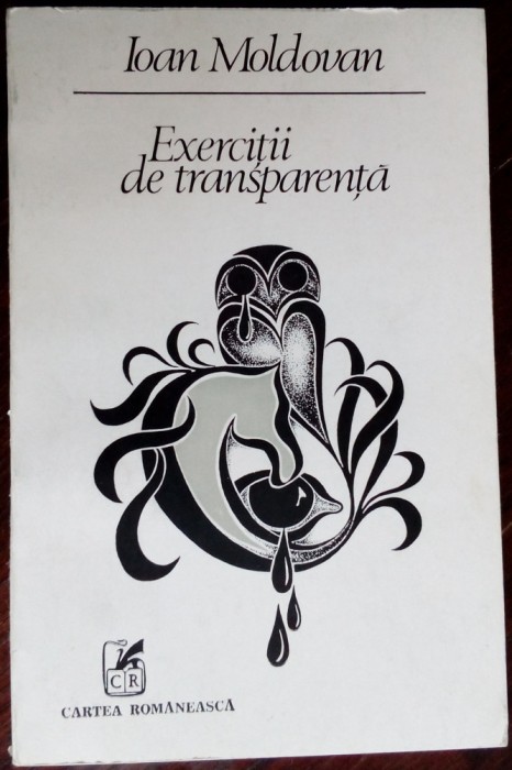 IOAN MOLDOVAN - EXERCITII DE TRANSPARENTA (VERSURI, editia princeps - 1983)