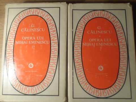 OPERA LUI MIHAI EMINESCU VOL.1-2-GEORGE CALINESCU