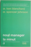 Noul manager la minut &ndash; Ken Blanchard, Spencer Johnson