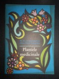 Gr. Constantinescu, Elena Hatieganu - Plantele medicinale. Proprietatile lor terapeutice si modul de folosire