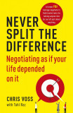 Never Split the Difference | Chris Voss, Tahl Raz, Random House Business