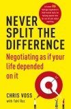 Never Split the Difference | Chris Voss, Tahl Raz, Random House Business