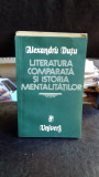 LITERATURA COMPARATA SI ISTORIA MENTALITATILOR - ALEXANDRU DUTU