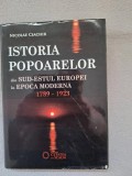 Nicolae Ciachir - Istoria popoarelor din sud-estul Europei in epoca moderna 1789-1923 (editia III)
