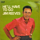 Vinil Jim Reeves &ndash; He&#039;ll Have To Go (G), Pop