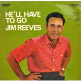 Vinil Jim Reeves &ndash; He&#039;ll Have To Go (G)