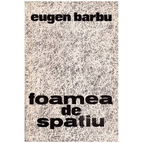 Eugen Barbu - Foamea de spatiu - 113475
