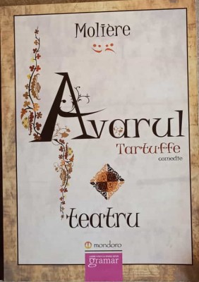 AVARUL. COMEDIE IN CINCI ACTE-MOLIERE foto