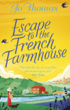 Escape to the French Farmhouse | Jo Thomas, 2020