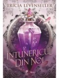 Cumpara ieftin Intunericul din noi. Editia a II-a/Tricia Levenseller