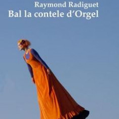 Bal la Contele D'Orgel - Raymond Radiguet