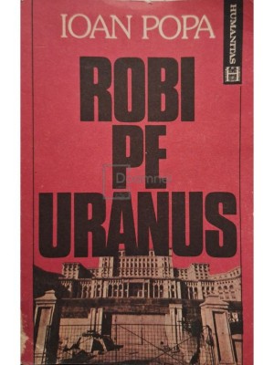 Ioan Popa - Robi pe Uranus (Editia: 1992) foto