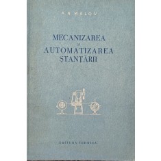 Mecanizarea Si Automatizarea Stantarii - A.n. Malov , A731