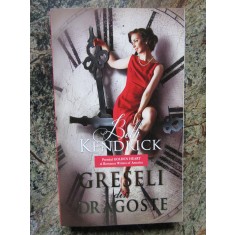 GRESELI DIN DRAGOSTE-BETH KENDRICK