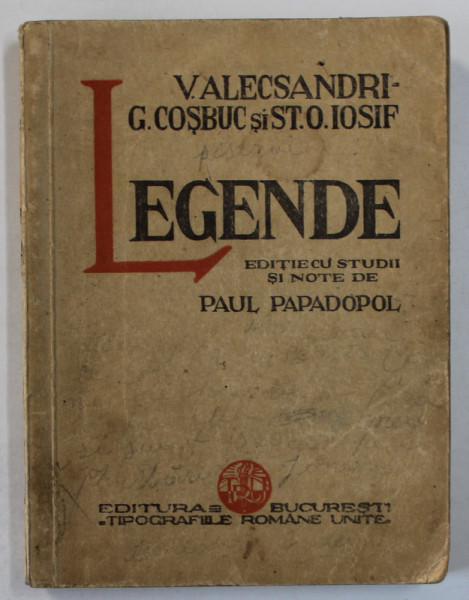 VASILE ALECSANDRI , GEORGE COSBUC , ST.O. IOSIF - LEGENDE de PAUL PAPADOPOL , 1936