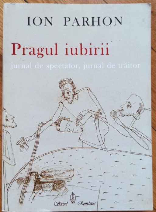 Pragul iubirii - Ion Parhon// cu o dedicatie pentru Ion Caramitru