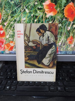 Ștefan Dimitrescu album, text Beatrice Bednarik, Meridiane, București 1965, 174 foto