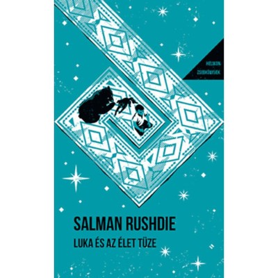 Luka &amp;eacute;s az &amp;eacute;let t&amp;uuml;ze - Helikon zsebk&amp;ouml;nyvek 146. - Salman Rushdie foto