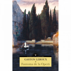 Fantoma de la opera, Gaston Leroux