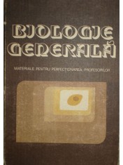D. Misca Lencu, St. Kiss, C. Toma - Biologie generala - Materiale pentru perfectionarea profesorilor (Editia: 1983)
