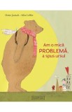 Am o mica problema, a spus ursul - Heinz Janisch, Silke Leffler