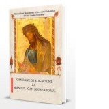 Canoane de rugaciune la Sfantul Ioan Botezatorul. Editia a doua - Sfantul Andrei Criteanul, Sfantul Ioan Mavropous, Mitropolitul Evhaitelor, Monahia P