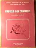 Armele lui Cupidon - Culegere Epigrame, Colectiv, Univers Stiintific, 2007, Poezie Rom&acirc;nă, 114 pagini