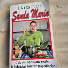 Sanda Marin - Gateste cu Sanda Marin. Cele mai apetisante retete, la indemana tuturor gospodinelor