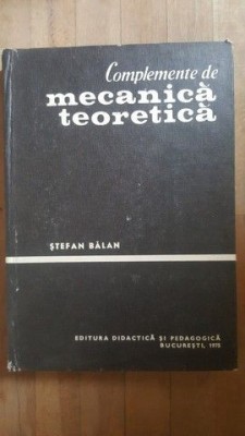 Complemente de mecanica teoretica- Stefan Balan foto
