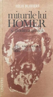 Miturile lui Homer si gandirea greaca - 1987 - Felix Buffiere (W220) foto