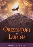 Carte Orizonturi de Lumina Kwen Khan Khu, carte noua sau anticariat, stare buna