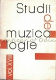 Cumpara ieftin Studii De Muzicologie XVIII