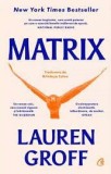 Matrix - Lauren Groff - Curtea Veche
