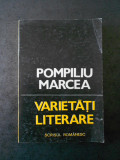 POMPILIU MARCEA - VARIETATI LITERARE